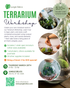 Terrarium Workshop at Jungle Relics in Coeur d’Alene. Create a mini open terrarium with plant and materials included. $20+. Larger options available.
